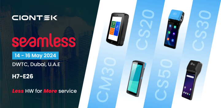 Ciontek Showcases Cutting-Edge Android Payment Hardware at Seamless Middle East 2024